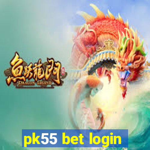 pk55 bet login